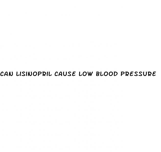 can lisinopril cause low blood pressure