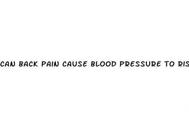 can back pain cause blood pressure to rise