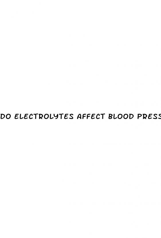 do electrolytes affect blood pressure