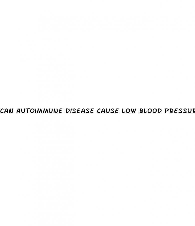 can autoimmune disease cause low blood pressure