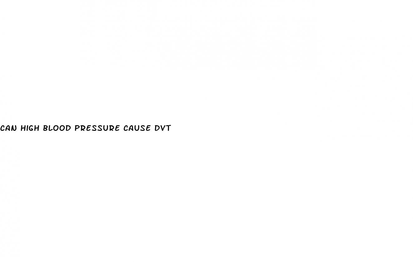 can high blood pressure cause dvt