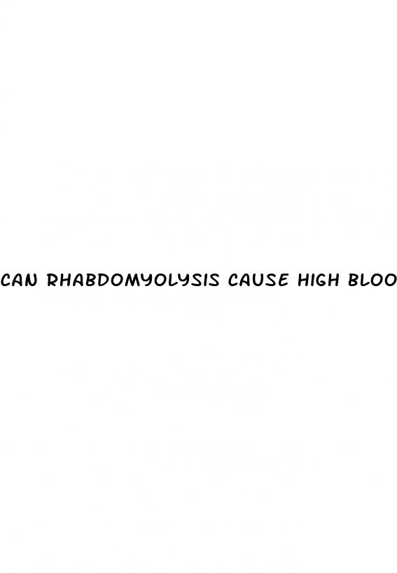 can rhabdomyolysis cause high blood pressure