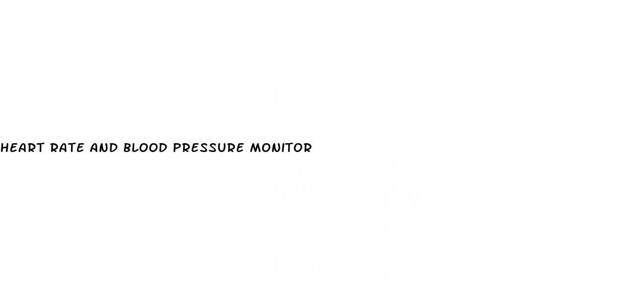 heart rate and blood pressure monitor
