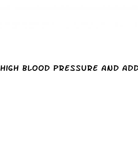 high blood pressure and adderall