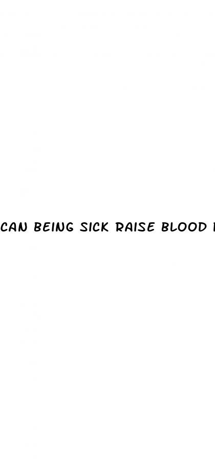 can being sick raise blood pressure