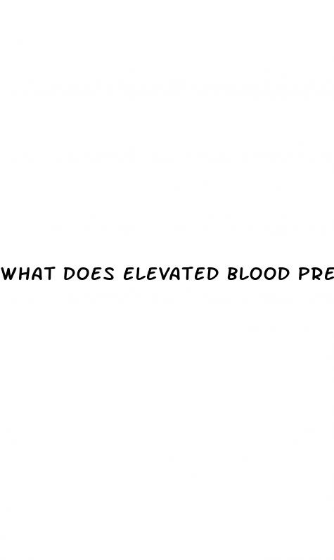 what does elevated blood pressure mean