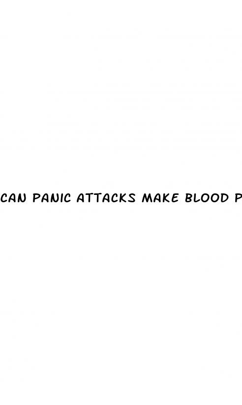 can panic attacks make blood pressure go up