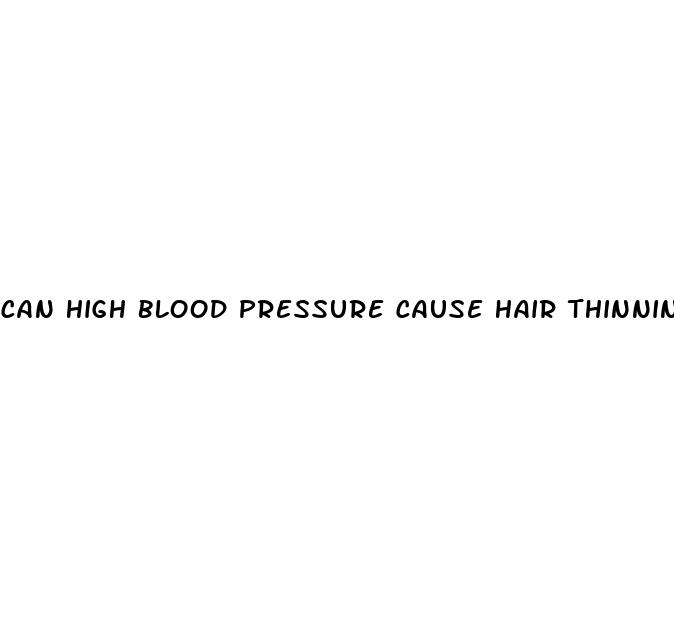 can high blood pressure cause hair thinning