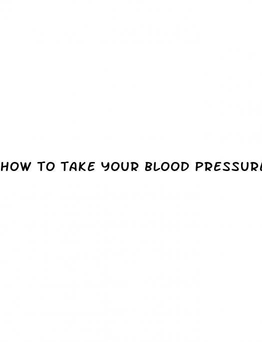 how to take your blood pressure at home
