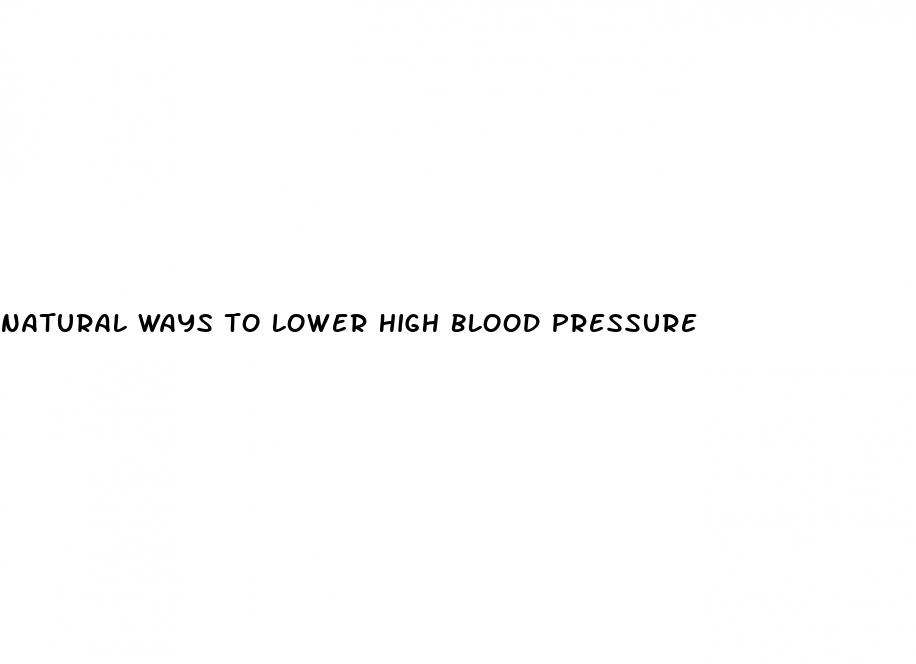 natural ways to lower high blood pressure