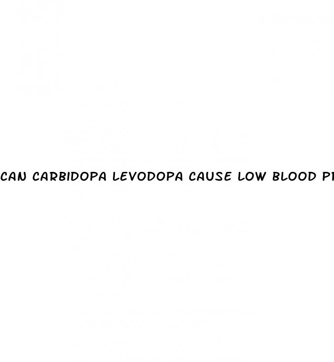can carbidopa levodopa cause low blood pressure