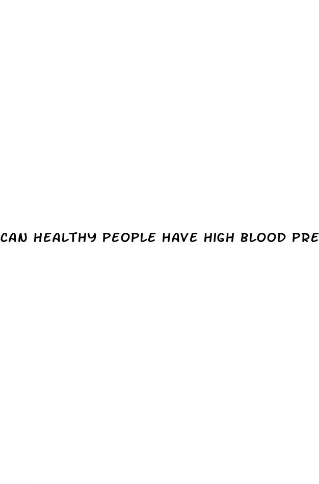 can healthy people have high blood pressure