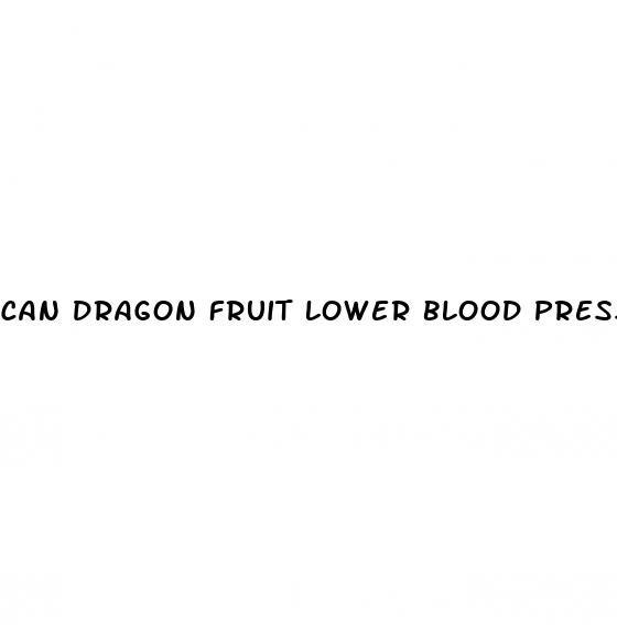 can dragon fruit lower blood pressure