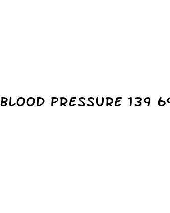 blood pressure 139 69