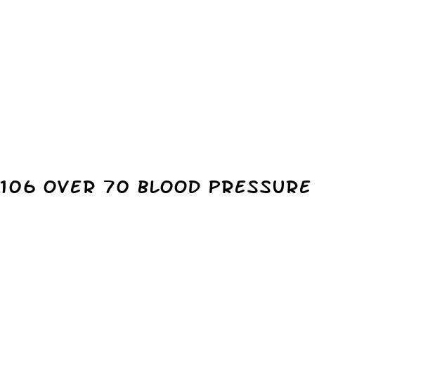 106 over 70 blood pressure