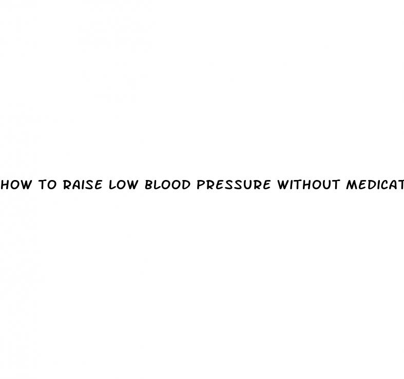 how to raise low blood pressure without medication