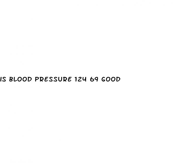 is blood pressure 124 69 good