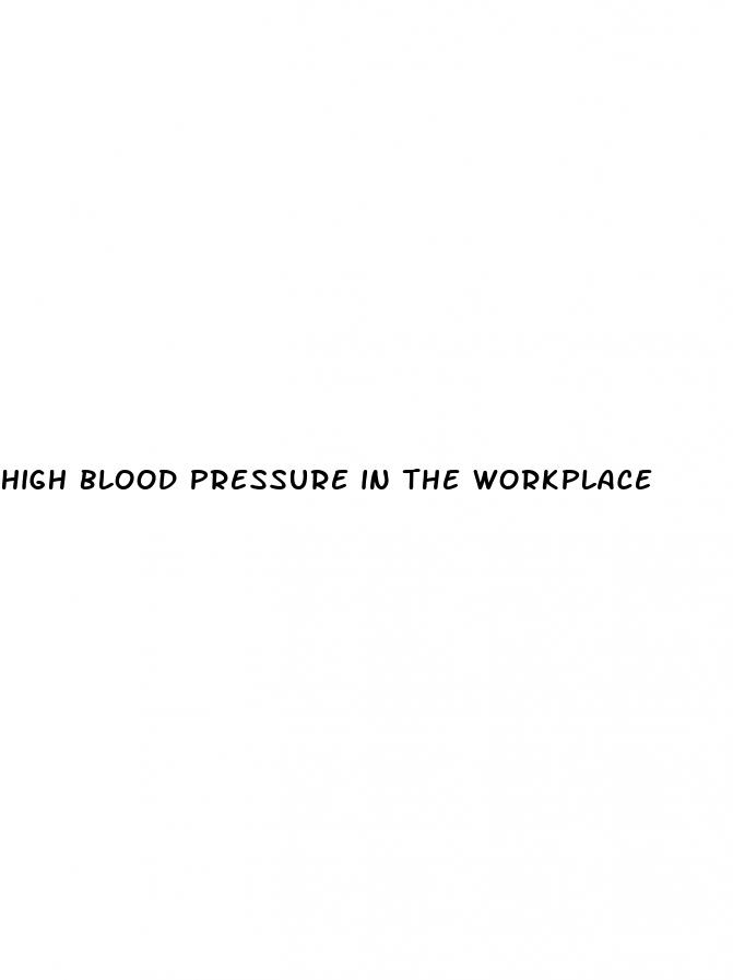 high blood pressure in the workplace