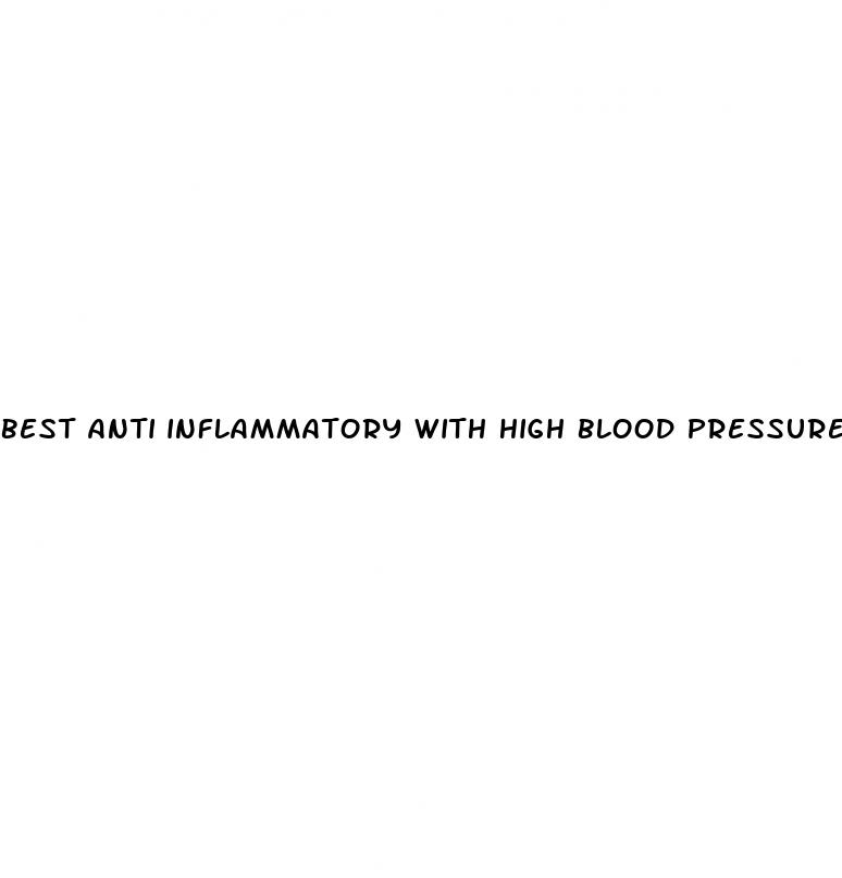 best anti inflammatory with high blood pressure