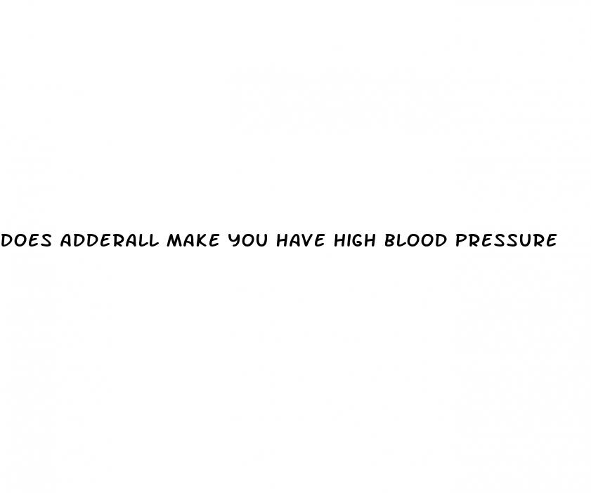 does adderall make you have high blood pressure