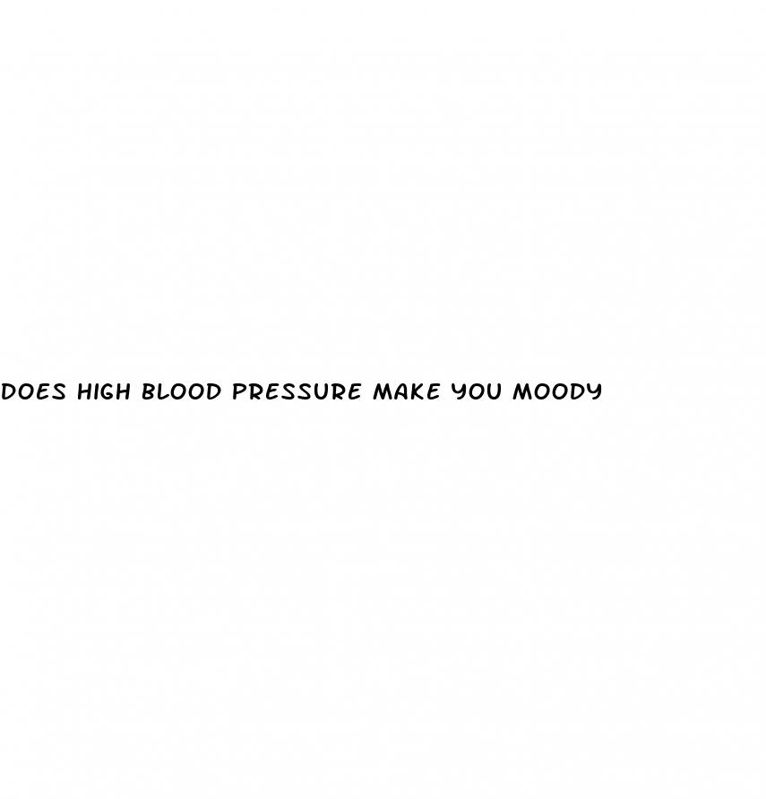 does high blood pressure make you moody