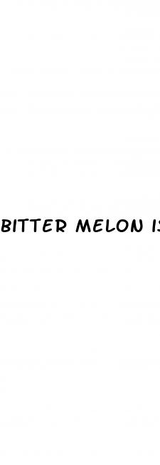 bitter melon is good for high blood pressure