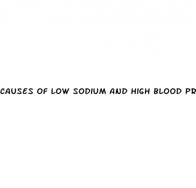 causes of low sodium and high blood pressure