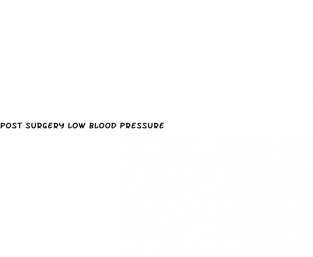 post surgery low blood pressure