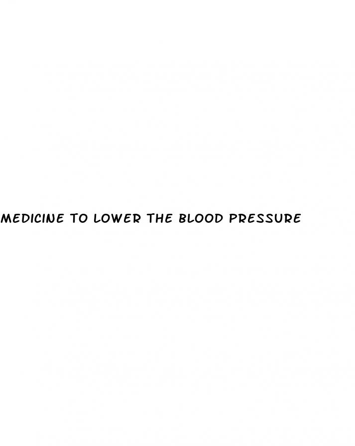 medicine to lower the blood pressure