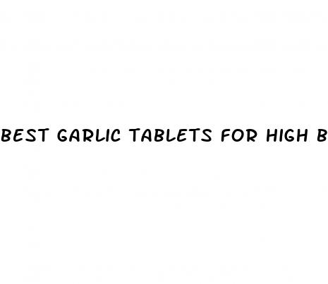 best garlic tablets for high blood pressure