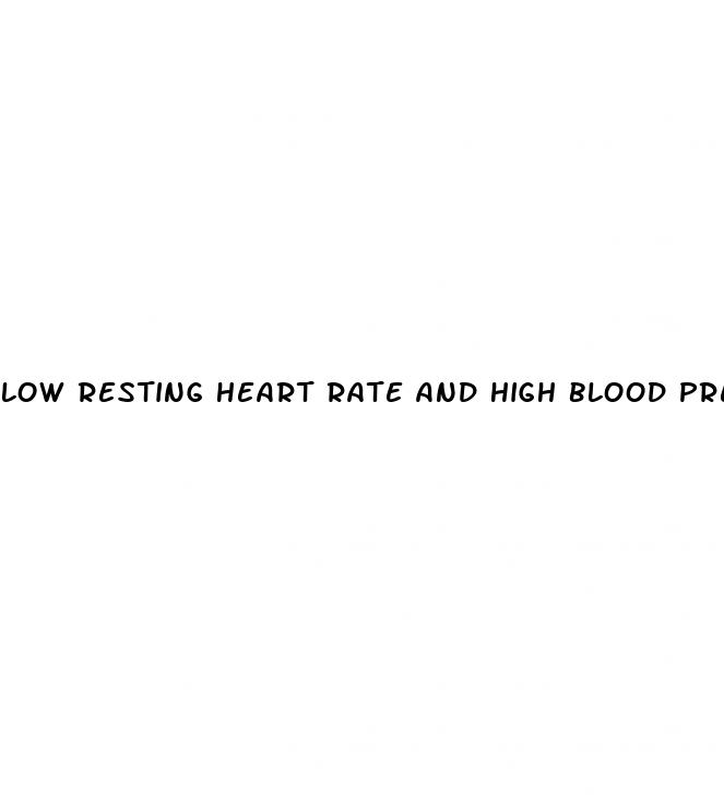 low resting heart rate and high blood pressure