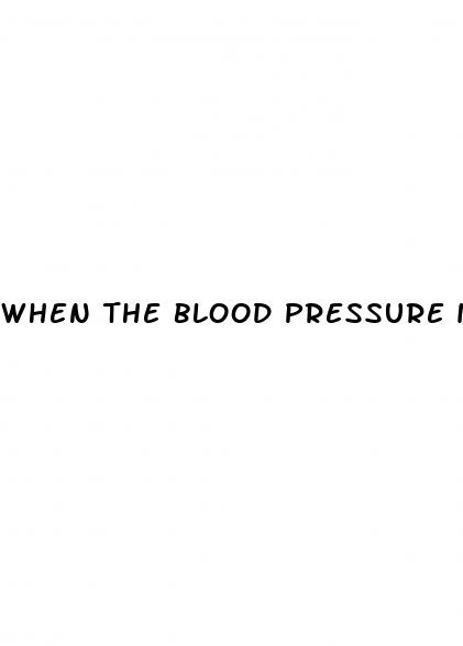 when the blood pressure is too low
