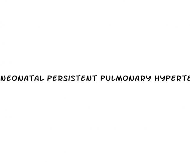 neonatal persistent pulmonary hypertension