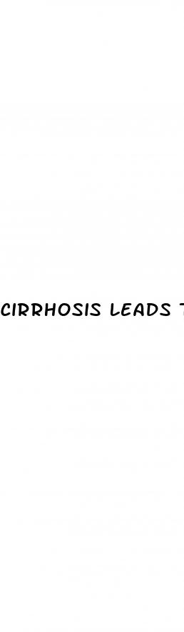 cirrhosis leads to portal hypertension