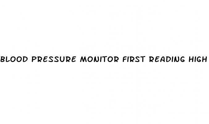 blood pressure monitor first reading high