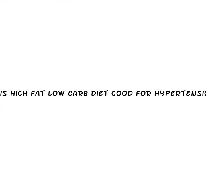 is high fat low carb diet good for hypertension