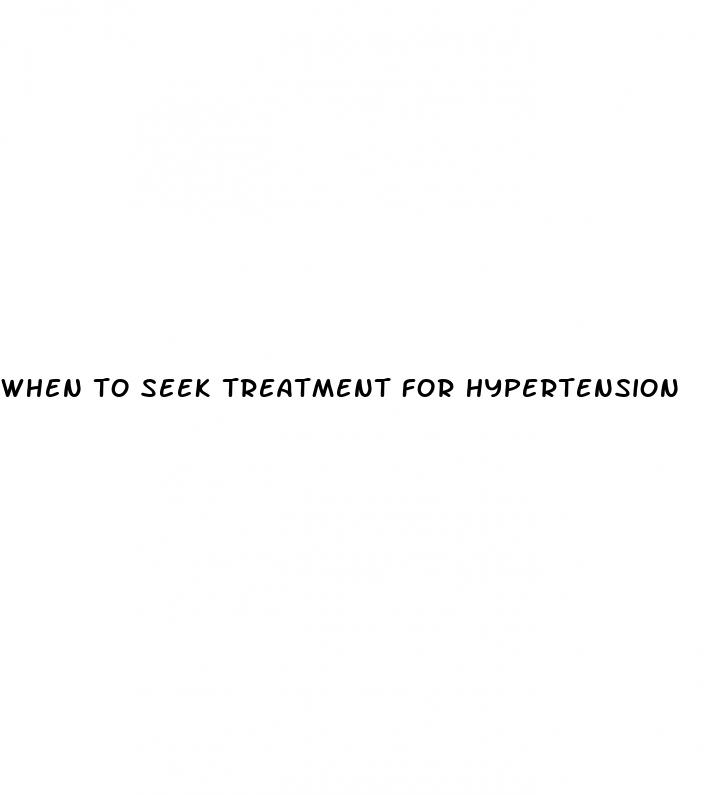 when to seek treatment for hypertension