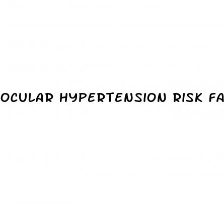 ocular hypertension risk factors