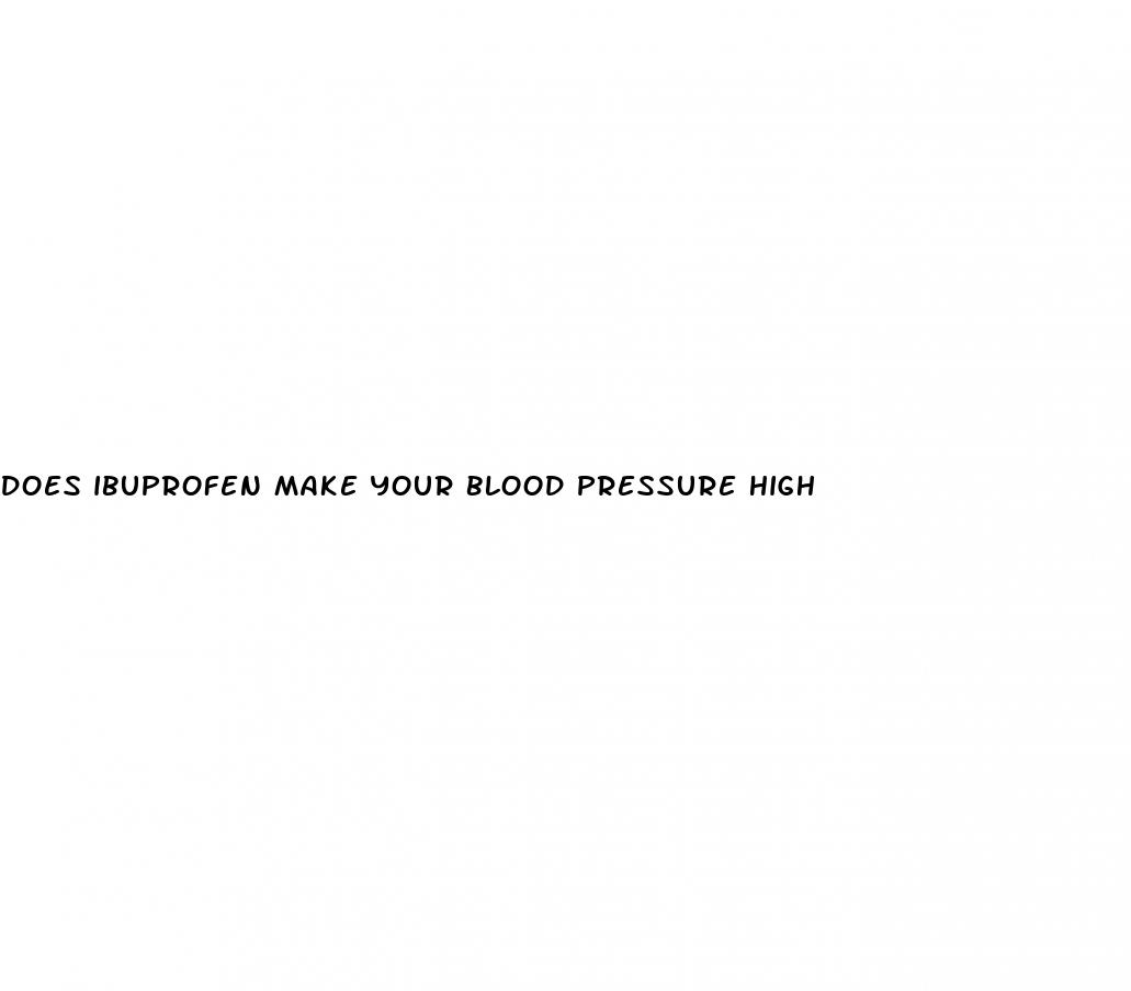 does ibuprofen make your blood pressure high