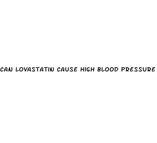 can lovastatin cause high blood pressure