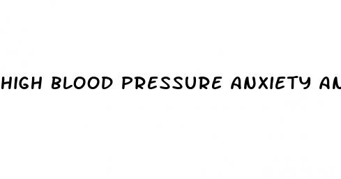 high blood pressure anxiety and depression