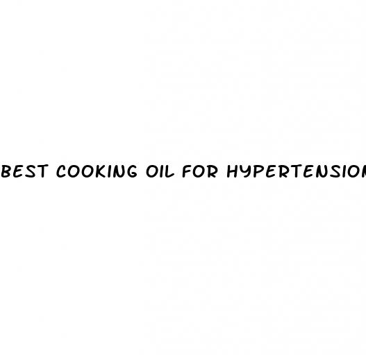 best cooking oil for hypertension