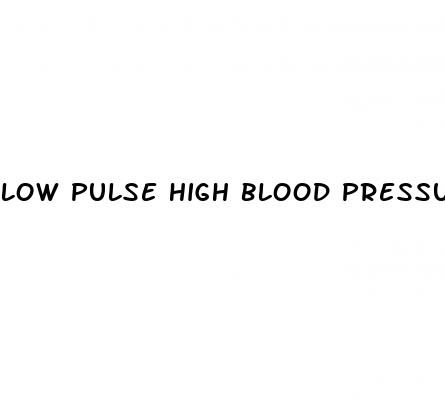 low pulse high blood pressure headache