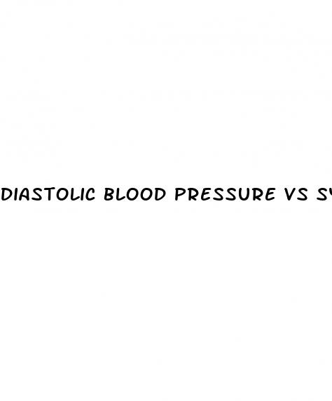 diastolic blood pressure vs systolic