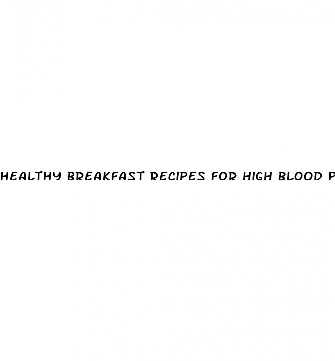 healthy breakfast recipes for high blood pressure