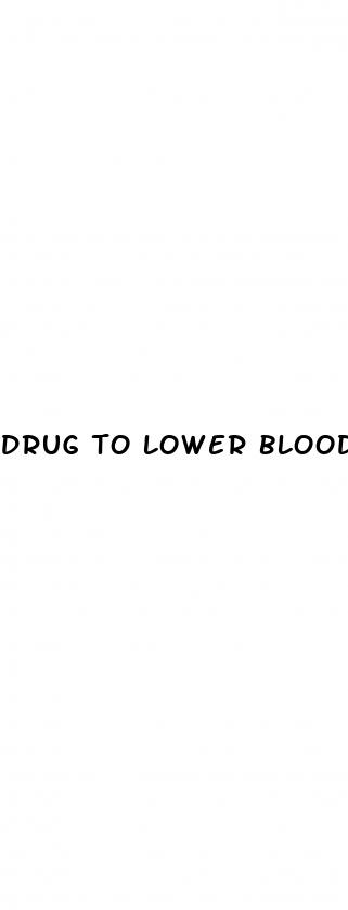 drug to lower blood pressure