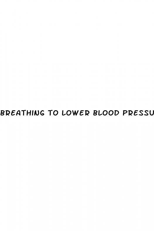 breathing to lower blood pressure naturally