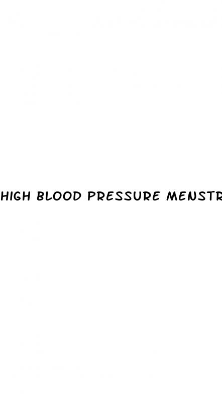 high blood pressure menstruation