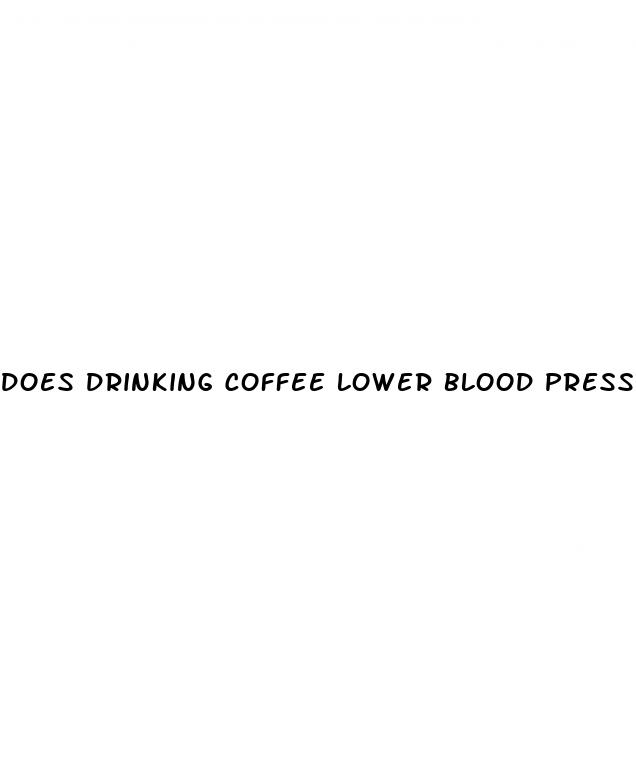 does drinking coffee lower blood pressure