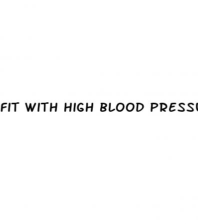 fit with high blood pressure